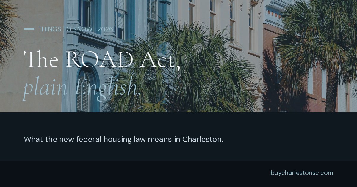 The ROAD Act, plain English. What the new federal housing law means in Charleston.